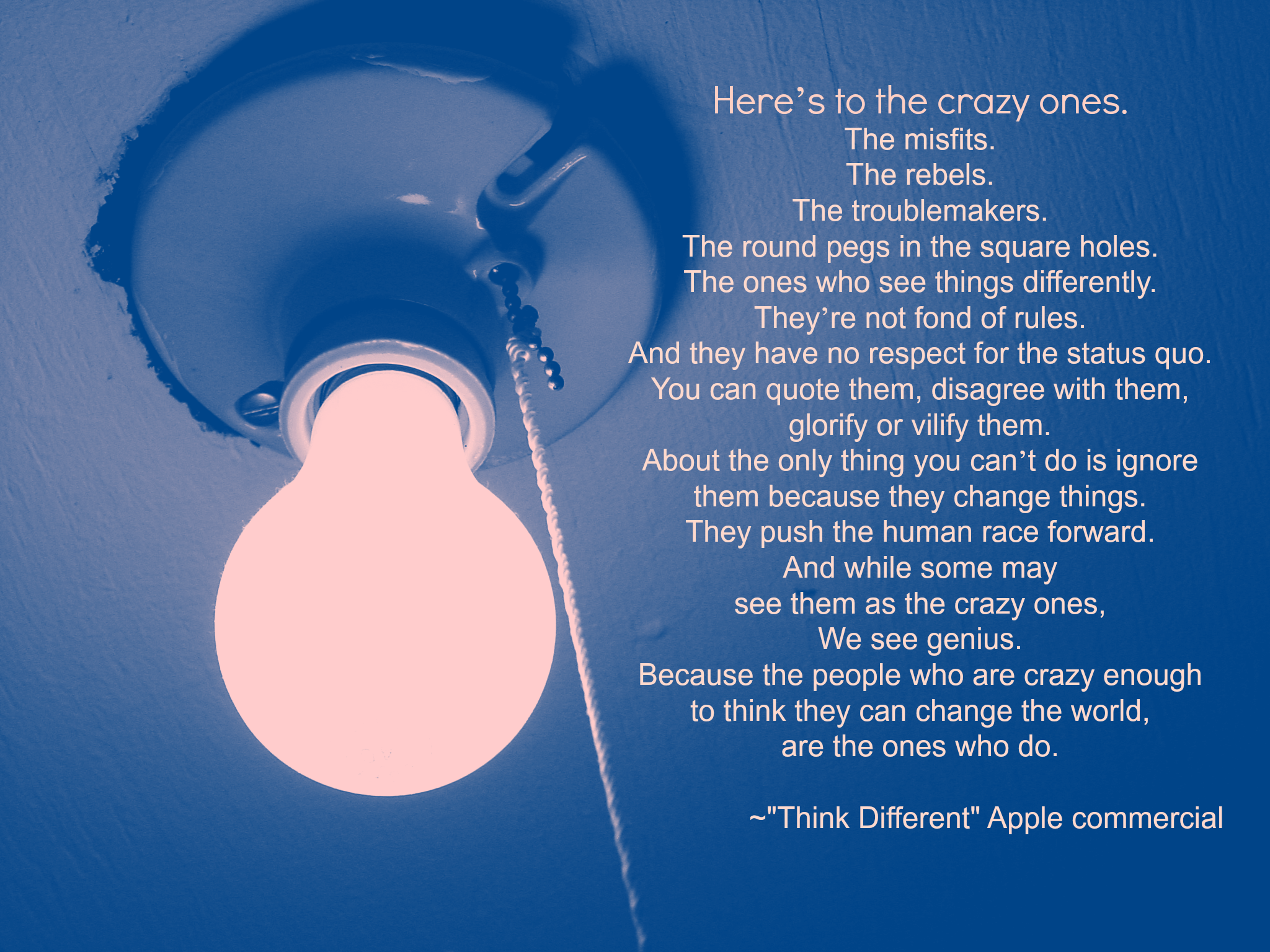 Change the world. Be the odd one out.