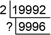 Dividing 19,992 by 2, we get 9,996.