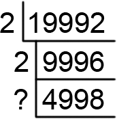 Dividing 9,996 by 2, we get 4,998.