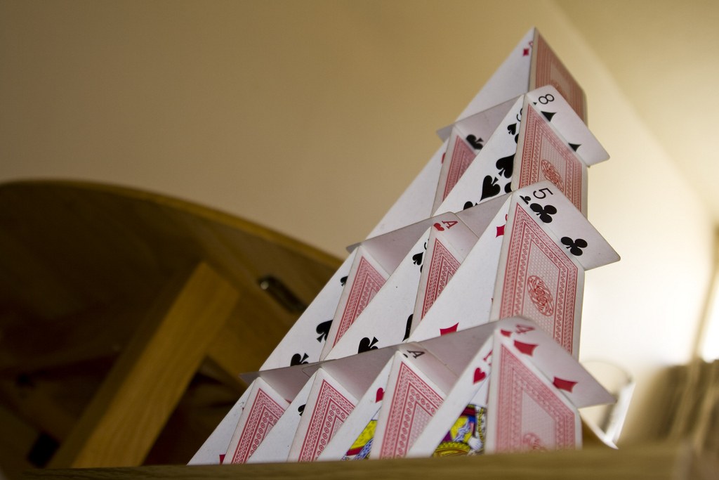 A house of cards.