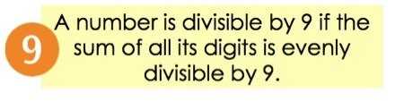 A number is divisible by 9 if the sum of all its digits is evenly divisible by 9.