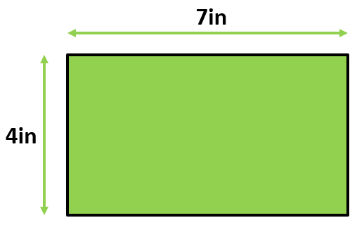 A rectangle with height 4 inches and length 7 inches.