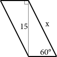 A right triangle with an angle of 60 degrees, an opposite side of 15, and a hypotenuse of x. This triangle is half of a parallelogram.