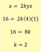 x = 2kyz

16 = 2k(4)(1)

16 = 8k

k = 2