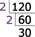 60 has a prime factor of 2. Dividing that by we get 30.