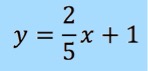 y = 2/5x + 1