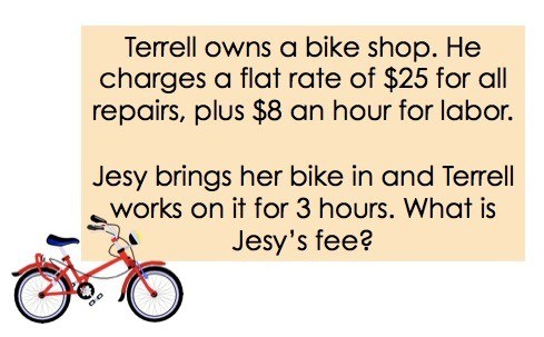 Terrell owns a bike shop. He charges a flat rate of 25 for all repairs, plus 8 an hour for labor.

Jesy brings her bike in and Terrell works on it for 3 hours. What is Jesy's fee?