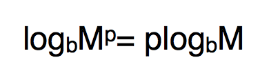 $log (base b) (M^p) = p*log(base b)M$