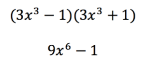 (3x^3 - 1)(3x^3 + 1)

9x^6 - 1