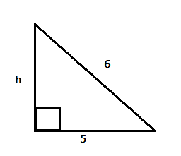 A right triangle with legs 5 and h and hypotenuse 6.