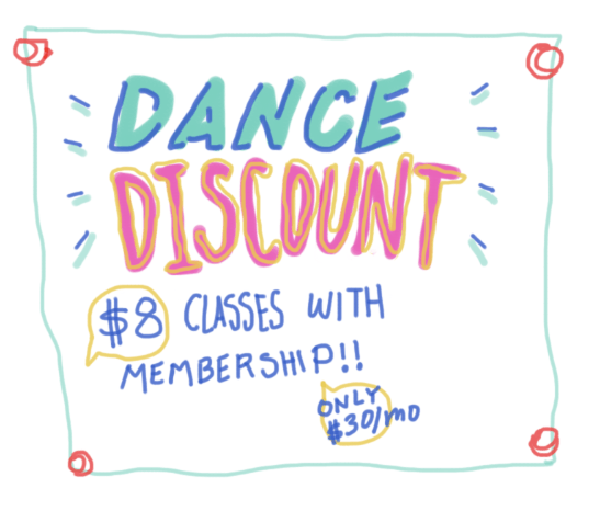 Dance Discount 8 dollar classes with membership only 30 dollars per month.