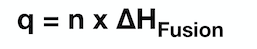 Image showing the equation for molar heat of fusion: q=nΔH(of fusion)