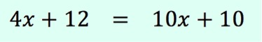 4x + 12 = 10x + 10