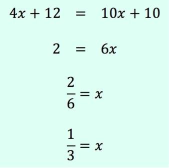 4x + 12 = 10x + 10
2 = 6x
2/6 = x
1/3 = x