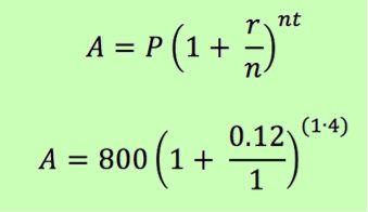 A = P(1 + r/n)^(nt)
A = 800(1 + 0.12/1)^(1 * 4)