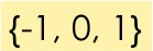 {-1, 0, 1}