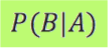 P(B|A)