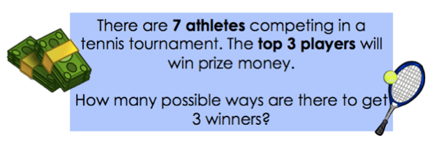 There are 7 athletes competing in a tennis tournament. The top 3 players will win prize money. How many possible ways are there to get 3 winners?