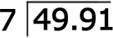 49.91 / 7
