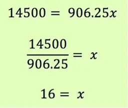 14500 = 906.25
14500/906.25 = x
16 = x